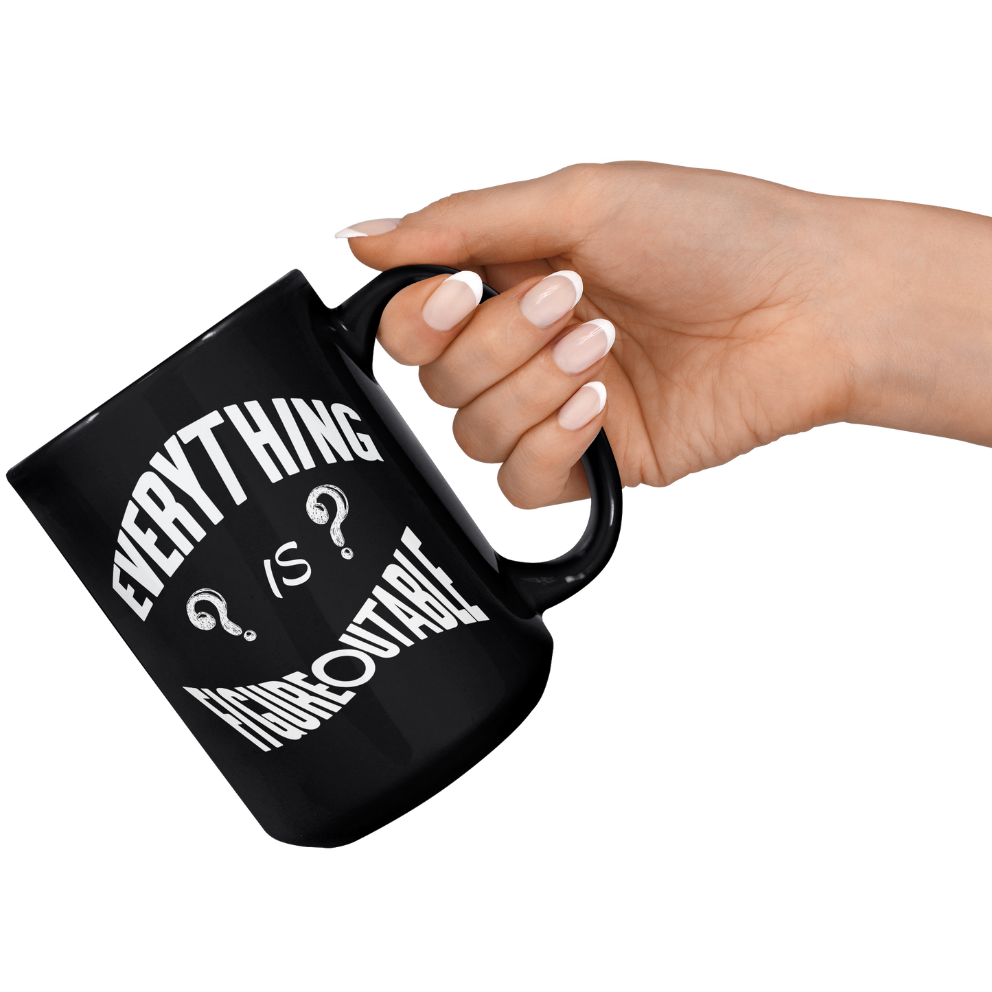 Everything_is_Figureoutable_Mug_15oz_Black_RH_Model_Mockup.png
