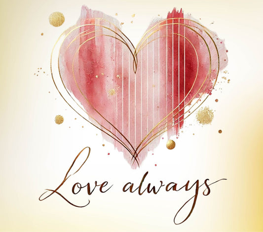 "Love Always" Valentine's Day Tumbler Digital Downloacd